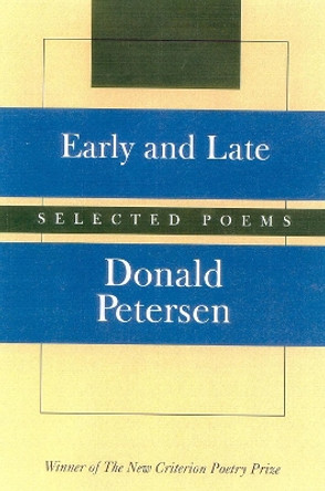 Early and Late: Selected Poems by Donald Petersen 9781566633970