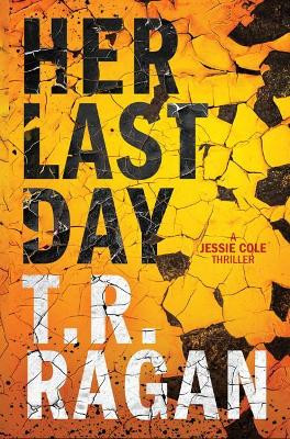 Her Last Day by T. R. Ragan 9781542046060