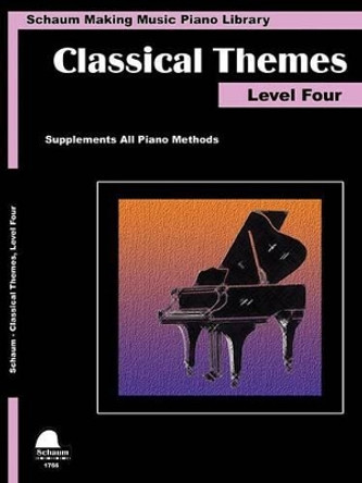 Classical Themes Level 4: Schaum Making Music Piano Library by Wesley Schaum 9781629060989