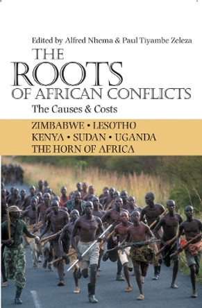 The Roots of African Conflicts: The Causes and Costs by Alfred Nhema 9780821418093 The Roots of African Conflicts: The Causes and Costs by Alfred Nhema 9780821418093