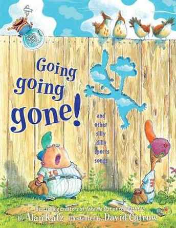 Going, Going, Gone!: And Other Silly Dilly Sports Songs by Alan Katz 9781416906964