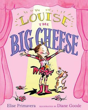 Louise the Big Cheese: Divine Diva by Elise Primavera 9781416971801