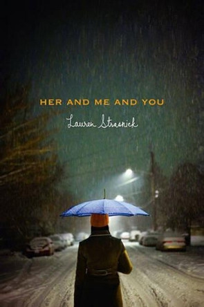 Her and Me and You by Lauren Strasnick 9781416982678