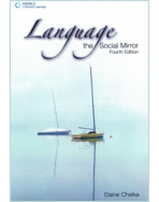 Language: the Social Mirror by Elaine Chaika 9781424004324