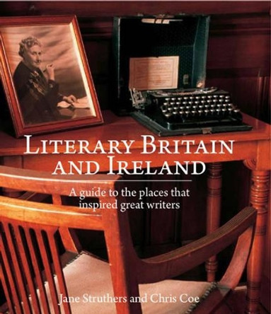 Literary Britain and Ireland by Jane Struthers 9781780090627