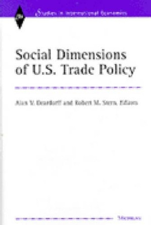 Social Dimensions of U.S. Trade Policies by Alan Verne Deardorff 9780472110995
