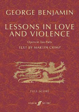 Lessons in Love and Violence: Opera in Two Parts by George Benjamin 9780571541096