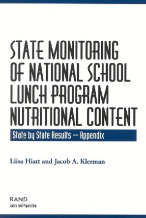 State Monitoring of National School Lunch Program Nutritional Content: State by State Results: 2002 by Liisa Hiatt 9780833029799