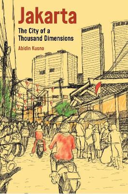 Jakarta: City of a Thousand Dimensions by Abidin Kusno 9789813252264