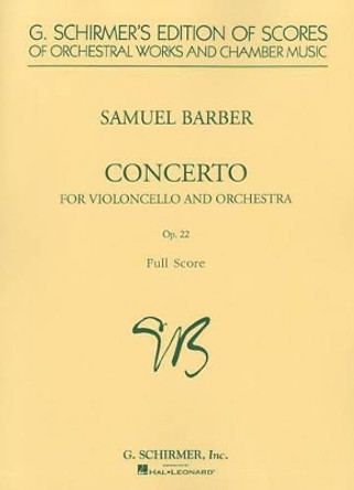 Cello Concerto, Op. 22: Score by Samuel Barber 9780793561810