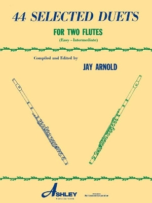 44 Selected Duets for Two Flutes - Book 1 by Jay Arnold 9780825653858