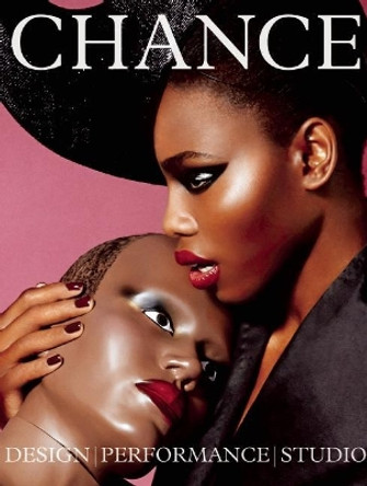 Chance Magazine: Issue 3: Couture/Stage by Chance Magazine Editorial Staff 9780990569404