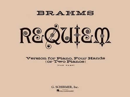 Requiem, Op. 45: One Piano, Four Hands. by Johannes Brahms 9781476877280