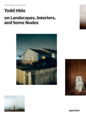 Todd Hido on Landscapes, Interiors, and the Nude by Todd Hido
