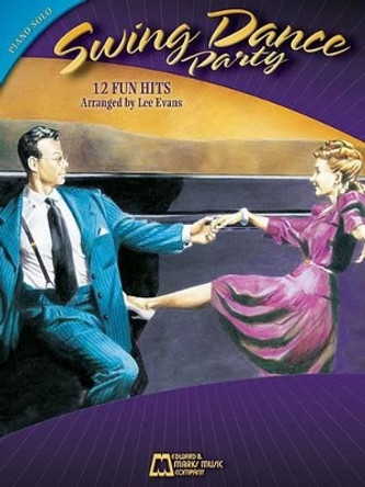 Swing Dance Party: Piano Solo by Lee Evans 9780634066917