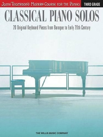 Classical Piano Solos - Third Grade: John Thompson's Modern Course by Philip Low 9781480344938