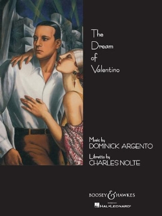 The Dream of Valentino: Opera in Two Parts by Dominick Argento 9781540046840
