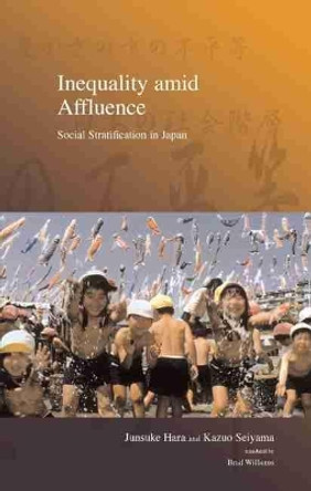 Inequality Amid Affluence: Social Stratification in Japan by Junsuke Hara 9781876843144