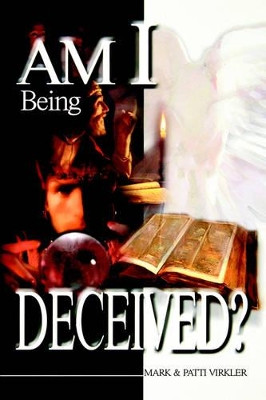 Am I Being Deceived? by Mark Virkler 9780882708669