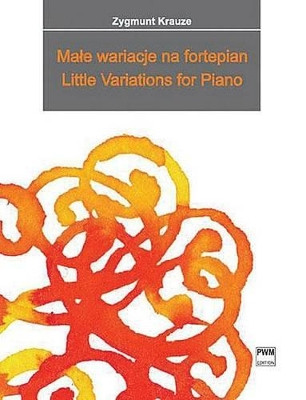 Little Variations for Piano / Male Wariacje Na Fortepian by Zygmunt Krauze 9781495012037