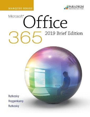 Marquee Series: Microsoft Office 2019 - Brief Edition: Brief Text by Nita Rutkosky 9780763886905