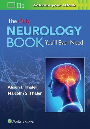 The Only Neurology Book You'll Ever Need by Alison I. Thaler 9781975158675