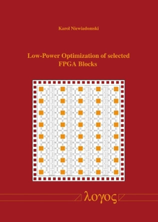 Low-Power Optimization of Selected Fpga Blocks by Karol Niewiadomski 9783832549473