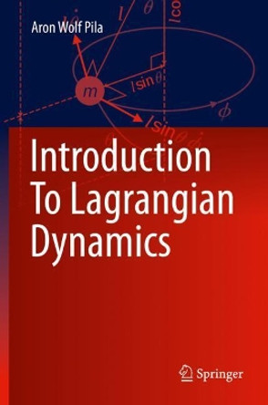 Introduction To Lagrangian Dynamics by Aron Wolf Pila 9783030223779