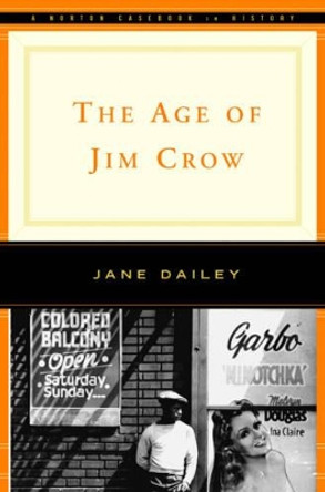 The Age of Jim Crow by Jane Dailey 9780393927580