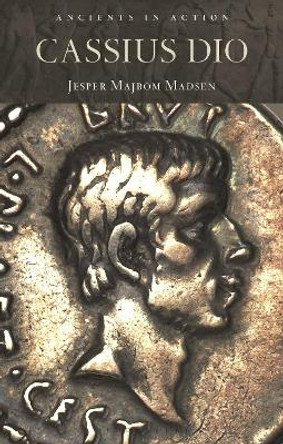 Cassius Dio by Jesper Majbom Madsen 9781350033375