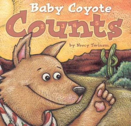 Baby Coyote Counts by Neecy Twinem 9780873588522