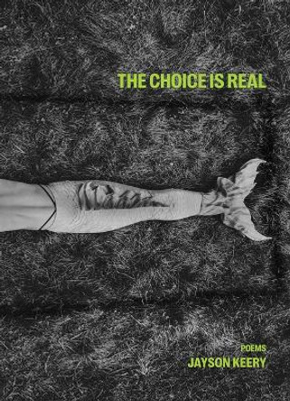 The Choice Is Real by Jayson Keery 9781988355344