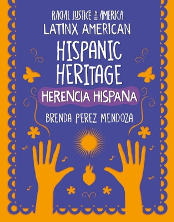 Hispanic Heritage / Herencia Hispana by Brenda Perez Mendoza 9781668928608