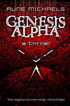 Genesis Alpha: A Thriller by Rune Michaels 9781416918868