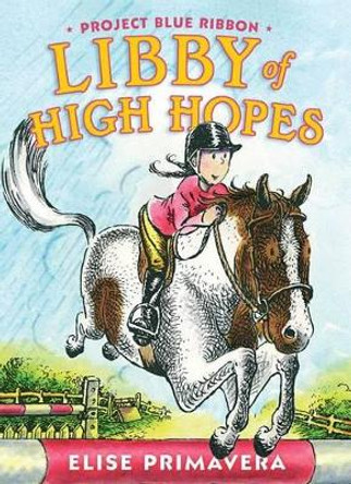 Libby of High Hopes, Project Blue Ribbon by Elise Primavera 9781416955450