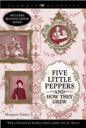 Five Little Peppers and How They Grew by Margaret Sidney 9781416916178