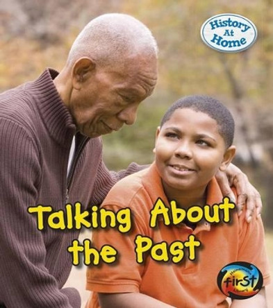 Talking About the Past (History at Home) by Nick Hunter 9781484602362