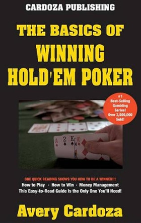 The Basics of Winning Hold'em Poker by Avery Cardoza 9781580421645