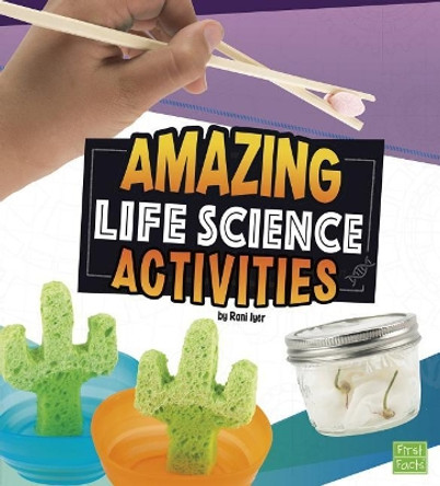 Amazing Life Science Activities (Curious Scientists) by Rani Iyer 9781515768920