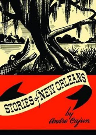 Stories of New Orleans by Andre Cajun 9781455617784