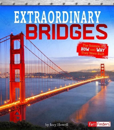 Extraordinary Bridges: The Science of How and Why They Were Built by Sonya Newland 9781543529074