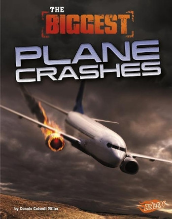 Biggest Plane Crashes (Historys Biggest Disasters) by Connie Colwell Miller 9781515799917