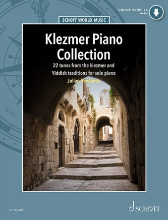 Klezmer Piano Collection: 22 Tunes from the Klezmer and Yiddish Traditions for Solo Piano by Julian Rowlands 9781847615596