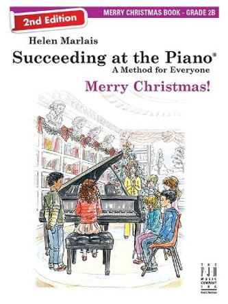 Succeeding at the Piano Merry Christmas!: Grade 2b (2nd Edition by Helen Marlais 9781619282353