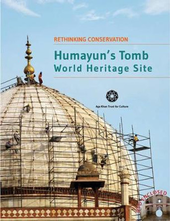 Humayun's Tomb: World Heritage Site by Aga Khan Trust for Culture 9781935677536