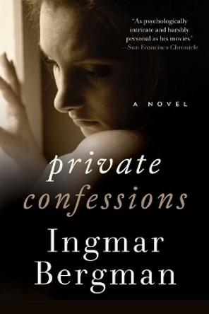 Private Confessions by Ingmar Bergman 9781628729054