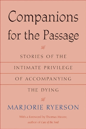 Companions for the Passage: Stories of the Intimate Privilege of Accompanying the Dying by Marjorie Ryerson 9780472030781