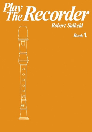 Play The Recorder Book 1 by Robert Salkeld 9780571525010