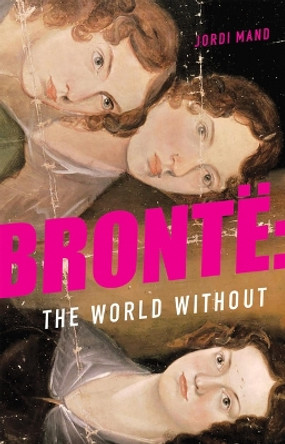 Brontë the World Without by Jordi Mand 9780369101020