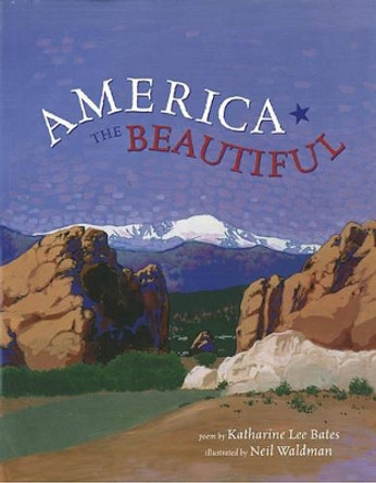 America the Beautiful by Katharine Lee Bates 9780689852459